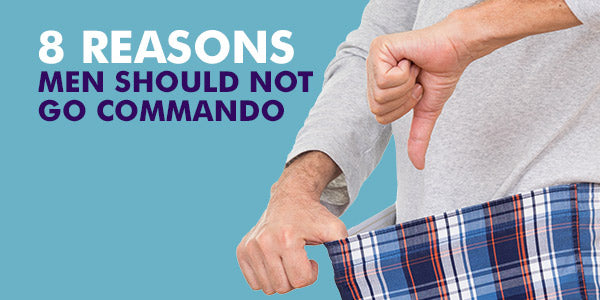 Why Wearing Underwear Is Better Than Going Commando? (Part-1